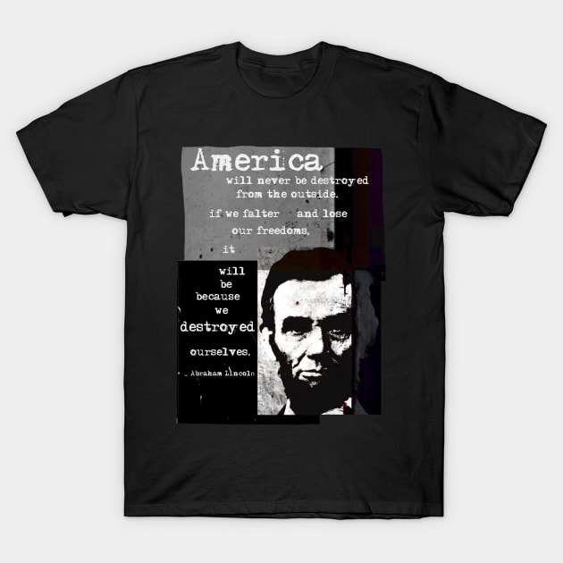 Abraham Lincoln Quote T-Shirt by REDEEM the RUINS